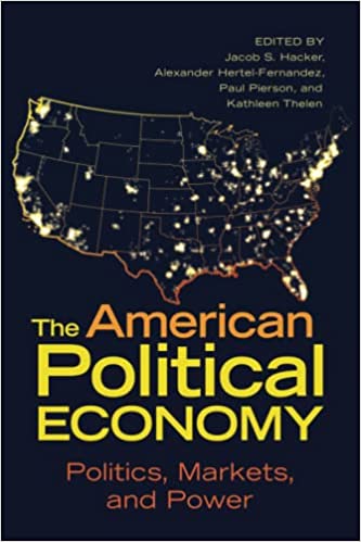 The American Political Economy: Politics, Markets and Power