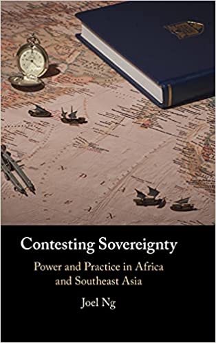 Contesting Sovereignty: Power and Practice in Africa and Southeast Asia 