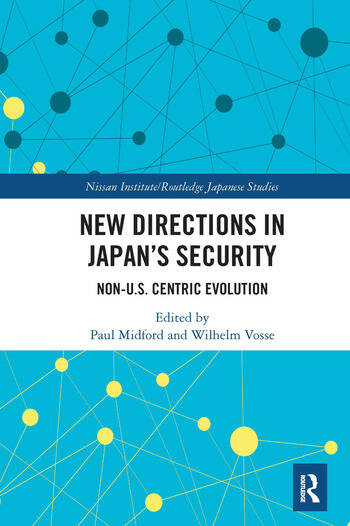 New Directions in Japan’s Security Non-U.S. Centric Evolution