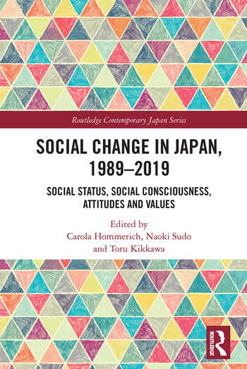 Social Change in Japan, 1989 - 2019 Social Status, Social Consciousness, Attitudes and Values 