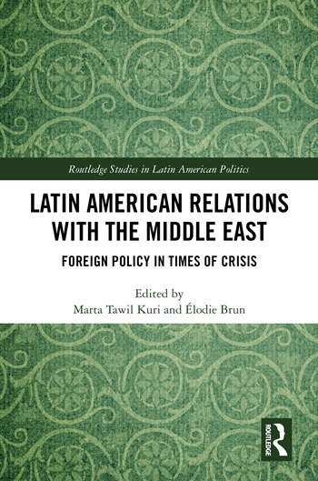 Latin American Relations with the Middle East Foreign Policy in Times of Crisis