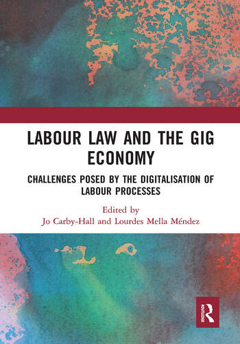 Labour Law and the Gig Economy Challenges posed by the digitalisation of labour processes 