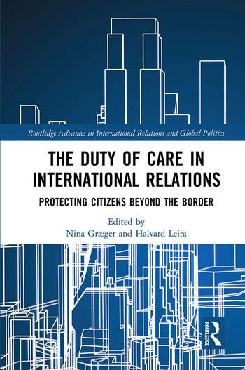 The Duty of Care in International Relations, Protecting Citizens Beyond the Border