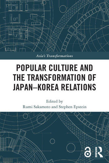 Popular Culture and the Transformation of Japan – Korea Relations