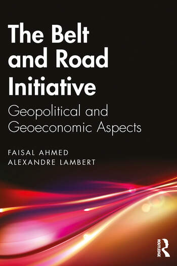 The Belt and Road Initiative: Geopolitical and Geoeconomic Aspects 