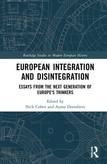 European Integration and Disintegration Essays from the Next Generation of Europe's Thinkers 