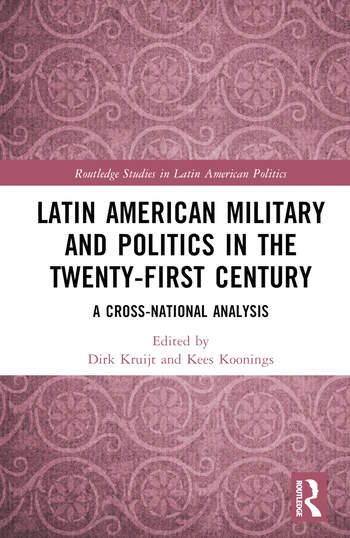 Latin American Military and Politics in the Twenty-first Century A Cross-National Analysis