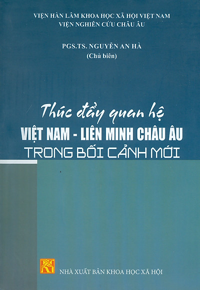 Thúc đẩy quan hệ Việt Nam - Liên minh châu Âu trong bối cảnh mới