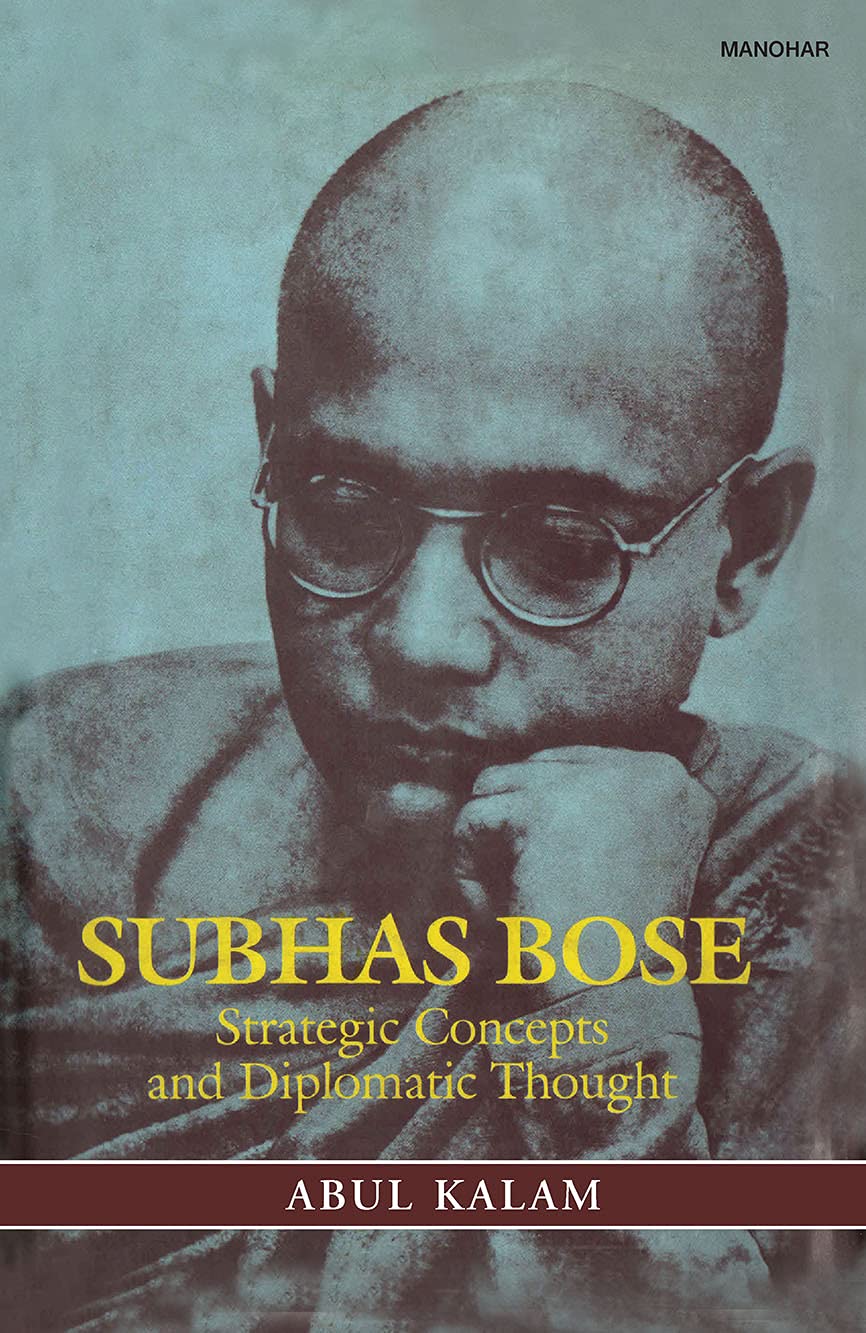 Subhas Bose: Strategic Concepts and Diplomatic Thoughts