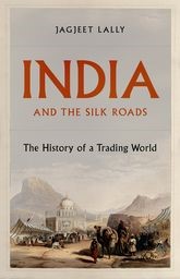 The History of a Trading World: India and The Silk Roads