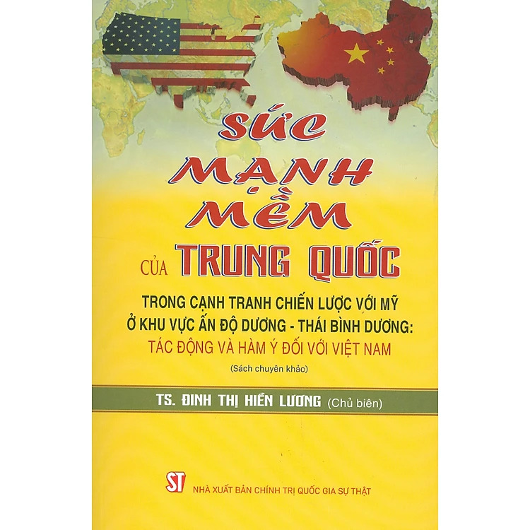 Sức mạnh mềm của Trung Quốc trong cạnh tranh chiến lược với Mỹ ở khu vực Ấn Độ Dương - Thái Bình Dương: Tác động và hàm ý đối với Việt Nam