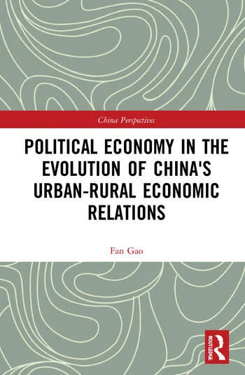 Political Economy in the Evolution of China\\\'s Urban–Rural Economic Relations 