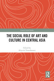 The Social Role of Art and Culture in Central Asia