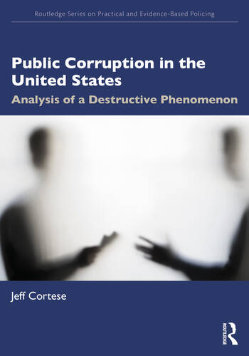 Public Corruption in the United States: Analysis of a Destructive Phenomenon 