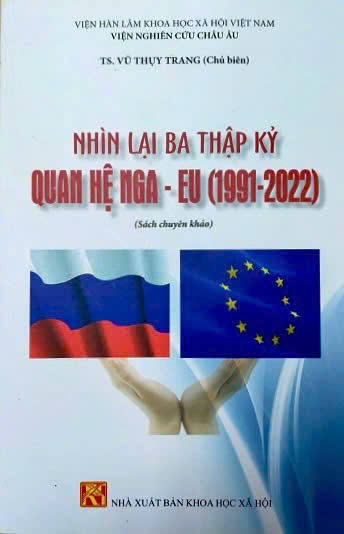 Nhìn lại ba thập kỷ quan hệ Nga – EU (1991-2022)