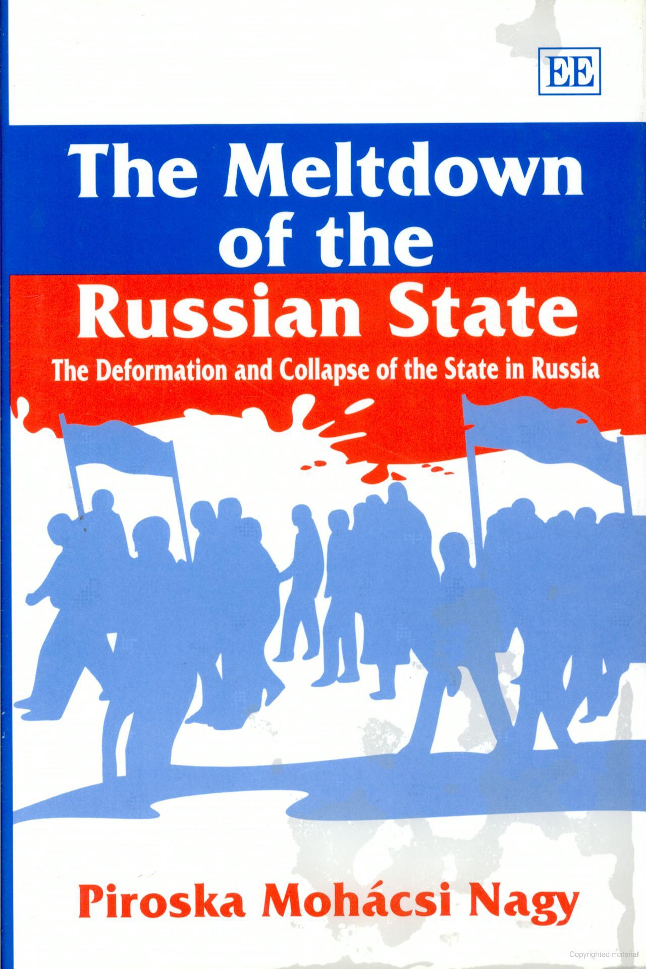 The Meltdown of the Russian State: The Deformation and Collapse of the State in Russia